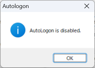 Windows11：「Autologon is disabled.」というメッセージ画面で「OK」をクリック